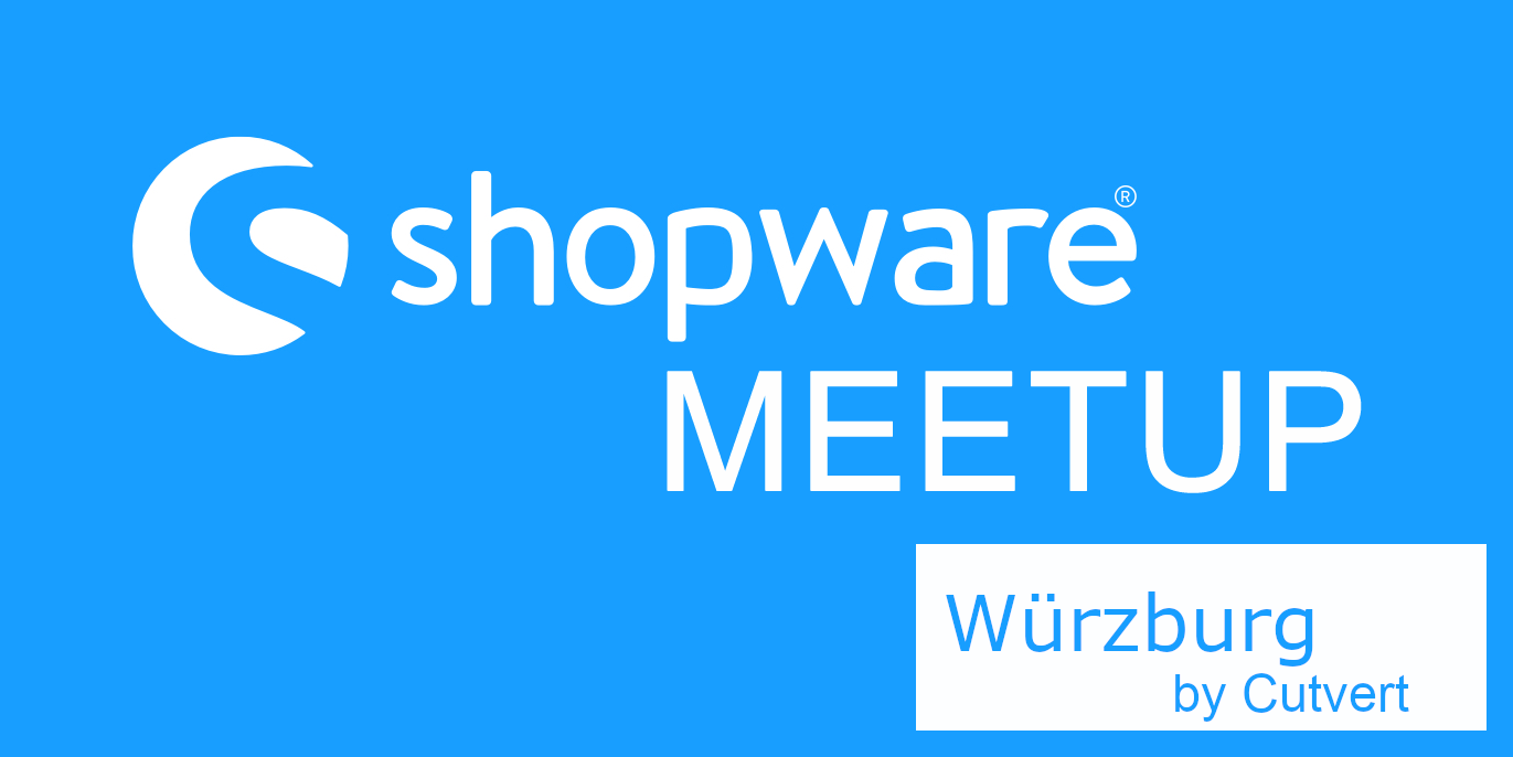 Shopware Meetup Würzburg by Cutvert